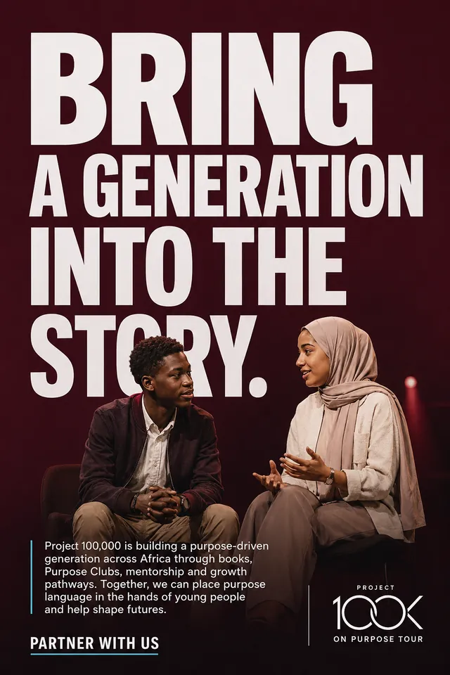 Campaign poster on a deep maroon ground: “Bring a generation into the story.” Two young people sit facing each other in conversation on a stage. Text explains that Project 100,000 is building a purpose-driven generation across Africa through books, Purpose Clubs, mentorship and growth pathways, with the call “Partner with us”.